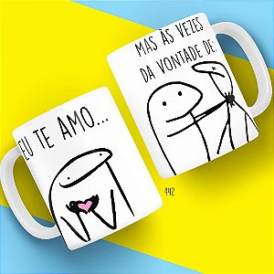 Caneca Eu te amo... Mas às vezes da vontade de: - Coleção Florks Namorados