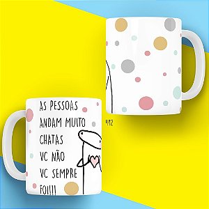 Caneca As pessoas andam Chatas - Coleção Florks Namorados