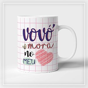 Caneca Vovó mora no meu Coração
