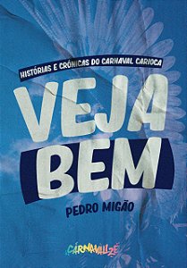 Veja Bem - histórias e crônicas do carnaval carioca