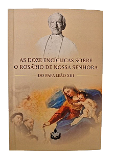 As Doze Encíclicas sobre o Rosário de Nossa Senhora