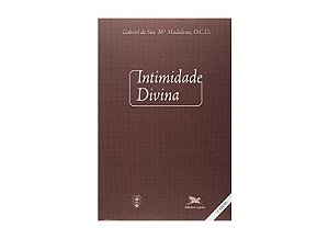Intimidade divina: Meditações sobre a vida interior para todos os dias do ano