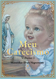 Meu Catecismo - Volume I