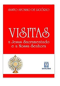 Visitas a Jesus Sacramentado e a Nossa Senhora