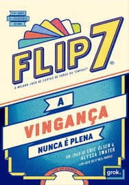 Flip 7: A Vingança Nunca é Plena