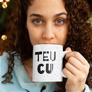 Caneca Teu Cu