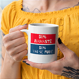 Caneca 50% Namastê 50% Vai Se Fudê