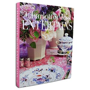 Livro Charlotte Moss Entertains