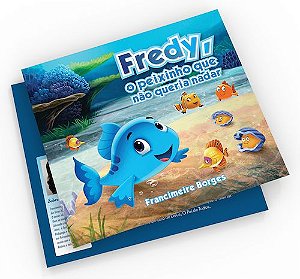 Fredy, o peixinho que não queria nadar