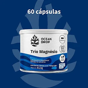 Trio Magnésio 720mg 60 cápsulas - Ocean Drop