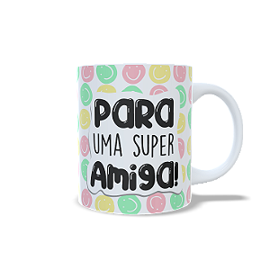 Caneca Para Uma Super Amiga 325 ml