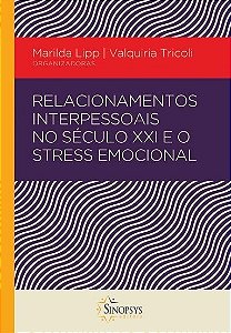 RELACIONAMENTOS INTERPESSOAIS NO SÉCULO XXI E O STRESS EMOCIONAL