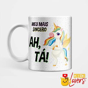 Caneca Meu mais sincero Ah Tá