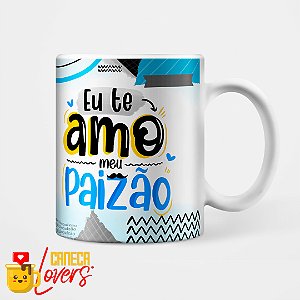 Caneca Frases Pai - Eu te Amo Meu Paizão