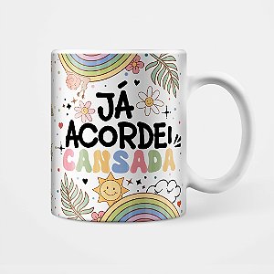 Caneca Good Vibes - Já Acordei Cansada