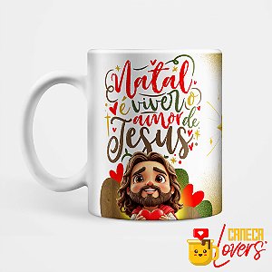 Caneca Natal 2024 - Natal é viver o amor de Jesus