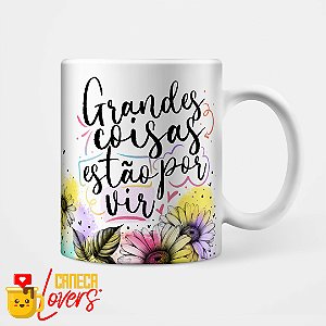 Caneca Coleção Palavra - Grandes coisas estão por vir