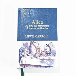 Alice no País das Maravilhas & Através do Espelho - Lewis Carroll
