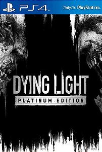 Dying Light Platinum Edition Ps4 - Aluguel Mídia Secundária - 14 Dias
