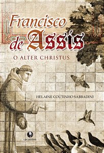 Francisco de Assis, o Alter Crhistus