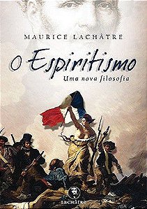 O Espiritismo – Uma Nova Filosofia