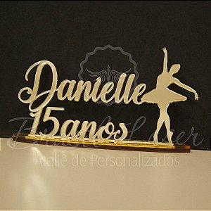 Topo De Bolo 15 anos Bailarina - Tamanho com 20cm (maior lado da peça) - Cor à Escolher