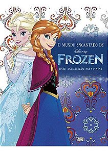 O Mundo Encantado de Frozen - Livro Antiestresse para Pintar