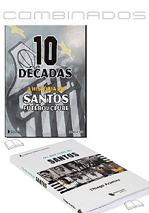 Kit Presente - 10 Décadas a História do Santos Futebol Clube e Os Dez Mais dos Santos