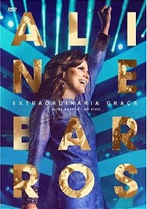 Aline Barros - Extraordinária Graça ao Vivo - DVD