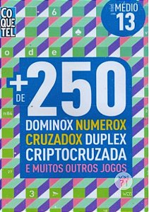 Coquetel Mais de 250 Dominox Numerox Cruzadox Duplex Criptocruzada Nível Médio Vol.13