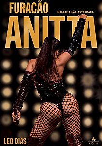 Furacão Anitta - Biografia Não Autorizada