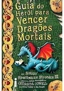 Guia do herói para vencer dragões mortais | Intrínseca