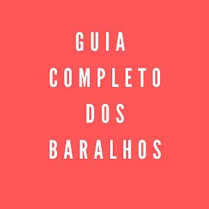 Guia Completo dos Baralhos