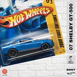 Hot Wheels - 07 Shelby GT-500 2008 First Editions