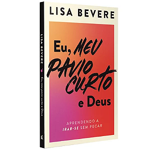 Livro: Eu, Meu Pavio Curto E Deus