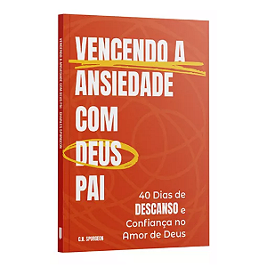 Vencendo a Ansiedade Com Deus Pai