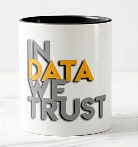 Caneca In Data We Trust