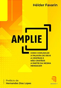 Amplie - Como comunicar a Palavra de Deus a cristãos e não cristãos a partir da mesma mensagem