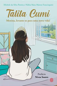 Talita Cumi – Menina, levante-se para uma nova vida!