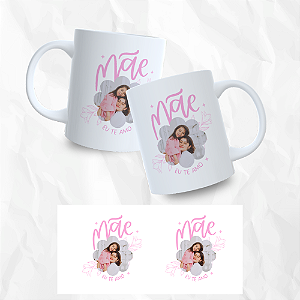 Caneca Personalizada Mãe Eu Te Amo