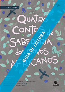 Guia de Leitura do livro "Quatro contos de sabedoria dos povos africanos"