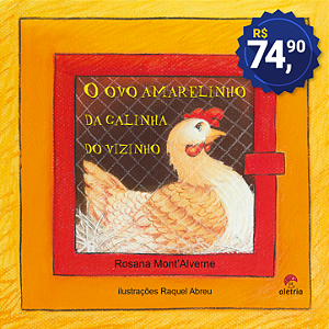 O Ovo Amarelinho da Galinha do Vizinho – Capa Dura | Disponível em 05/11