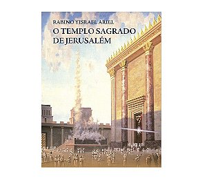 O Templo Sagrado de Jerusalém