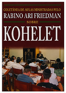 Kohelet (Eclesiastes) - Coletânea de aulas ministradas pelo Rabino Ari Friedman