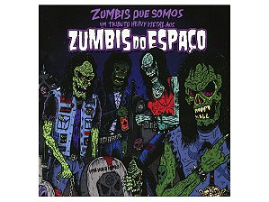 ZUMBIS QUE SOMOS - UM TRIBUTO HEAVY METAL AOS ZUMBIS DO ESPAÇO - V/A - CD