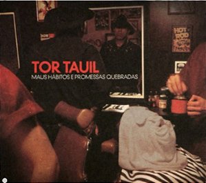 TOR TAUIL - MAUS HÁBITOS E PROMESSAS QUEBRADAS, VOL.1 - CD COM BÔNUS