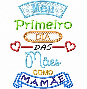 Matriz Bordado Meu Primeiro Dia Das Mães