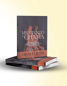Livro Mantendo a Chama - Urias Eliezer