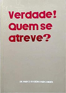 Verdade! Quem se atreve?