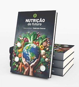 Livro Nutrição do Futuro -  Gabriela Chaves